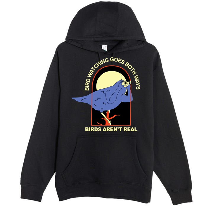 Bird Watching Goes Both Ways Bird Aren’T Real Premium Pullover Hoodie