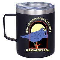 Bird Watching Goes Both Ways Bird Aren’T Real 12oz Stainless Steel Coffee Mug