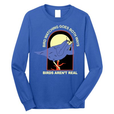 Bird Watching Goes Both Ways Bird Aren’T Real Long Sleeve Shirt