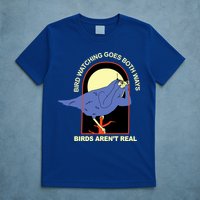 Bird Watching Goes Both Ways Bird Aren’T Real T-Shirt