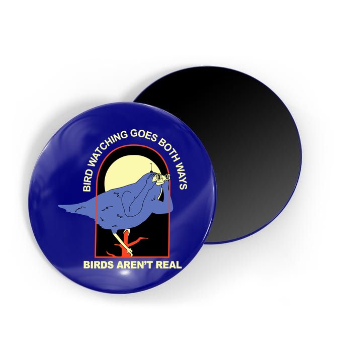 Bird Watching Goes Both Ways Bird Aren’T Real Magnet