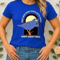 Bird Watching Goes Both Ways Bird Aren’T Real Womens T-Shirt