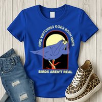 Bird Watching Goes Both Ways Bird Aren’T Real Womens T-Shirt