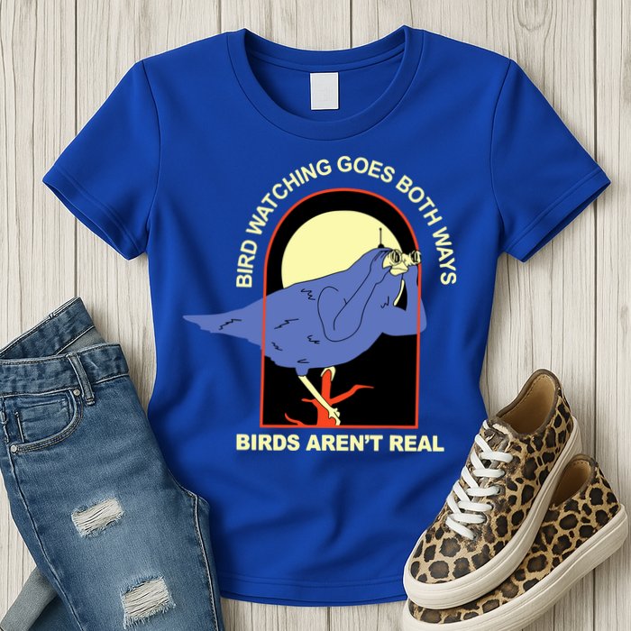 Bird Watching Goes Both Ways Bird Aren’T Real Womens T-Shirt