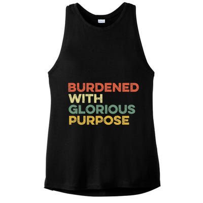 Burdened With Glorious Purpose Quote Meme Funny Saying Ladies PosiCharge Tri-Blend Wicking Tank