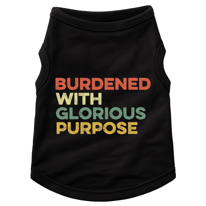Burdened With Glorious Purpose Quote Meme Funny Saying Doggie Tank