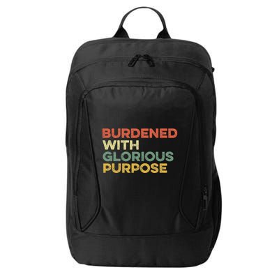 Burdened With Glorious Purpose Quote Meme Funny Saying City Backpack