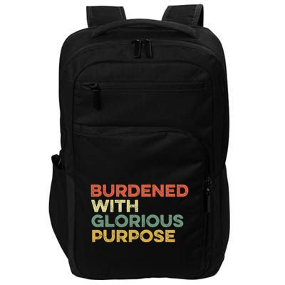 Burdened With Glorious Purpose Quote Meme Funny Saying Impact Tech Backpack