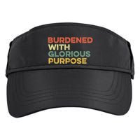 Burdened With Glorious Purpose Quote Meme Funny Saying Adult Drive Performance Visor