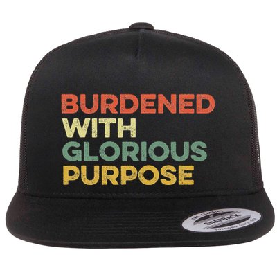 Burdened With Glorious Purpose Quote Meme Funny Saying Flatbill Hat