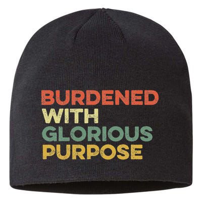 Burdened With Glorious Purpose Quote Meme Funny Saying Sustainable Beanie