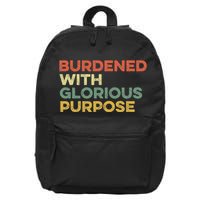 Burdened With Glorious Purpose Quote Meme Funny Saying 16 in Basic Backpack