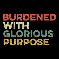 Burdened With Glorious Purpose Quote Meme Funny Saying 16 in Basic Backpack