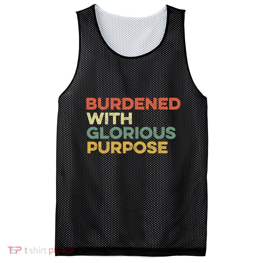 Burdened With Glorious Purpose Quote Meme Funny Saying Mesh Reversible Basketball Jersey Tank