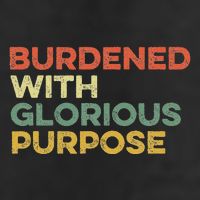Burdened With Glorious Purpose Quote Meme Funny Saying 25L Jumbo Tote