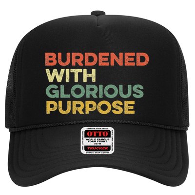 Burdened With Glorious Purpose Quote Meme Funny Saying Trucker Hat