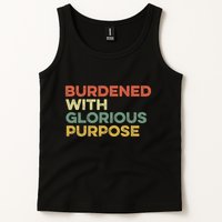 Burdened With Glorious Purpose Quote Meme Funny Saying Tank Top