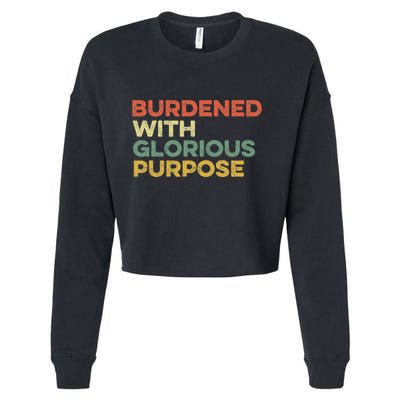 Burdened With Glorious Purpose Quote Meme Funny Saying Cropped Pullover Crew