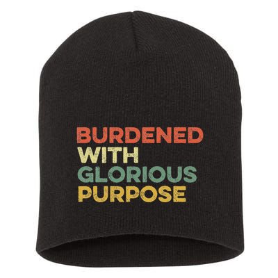 Burdened With Glorious Purpose Quote Meme Funny Saying Short Acrylic Beanie