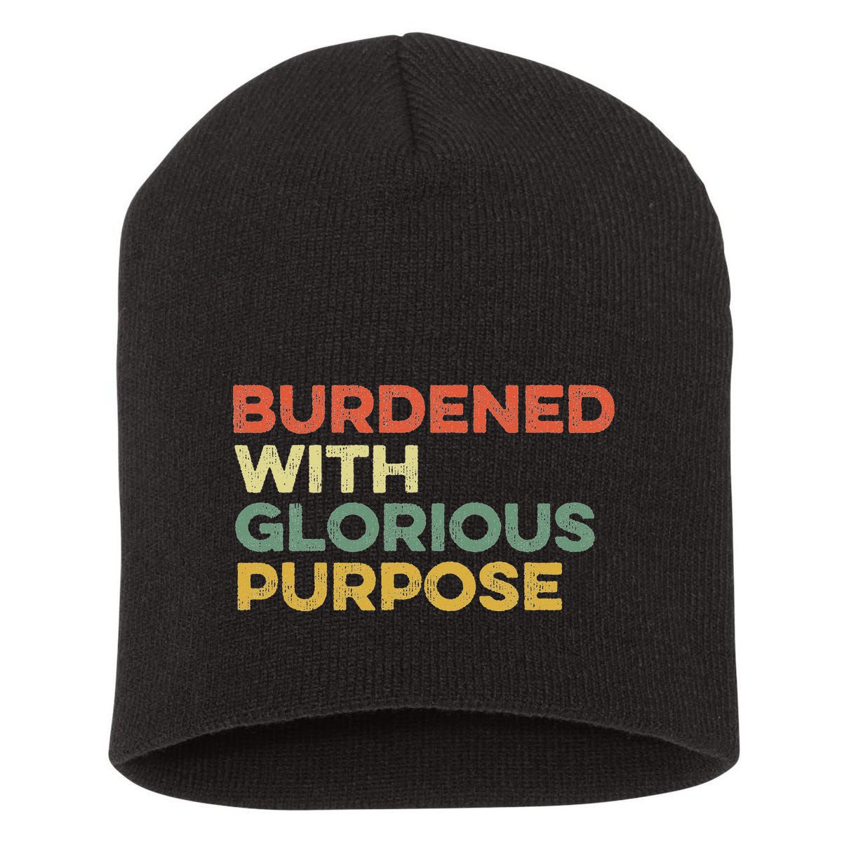 Burdened With Glorious Purpose Quote Meme Funny Saying Short Acrylic Beanie