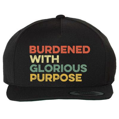 Burdened With Glorious Purpose Quote Meme Funny Saying Wool Snapback Cap