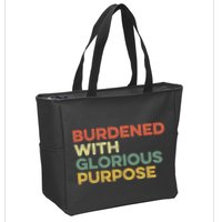 Burdened With Glorious Purpose Quote Meme Funny Saying Zip Tote Bag