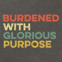 Burdened With Glorious Purpose Quote Meme Funny Saying Cotton Canvas Backpack