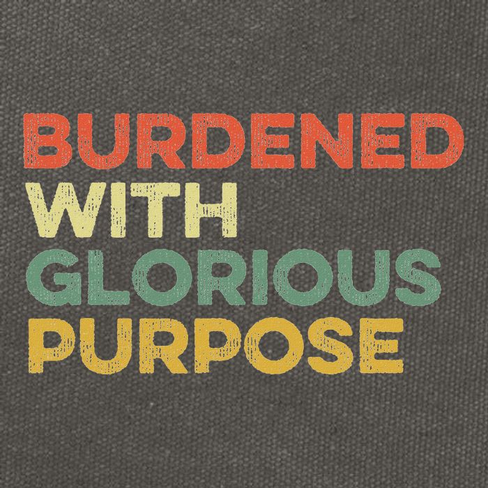 Burdened With Glorious Purpose Quote Meme Funny Saying Cotton Canvas Backpack