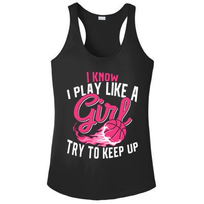 Basketball Wo Girl I Know I Play Like A Girl Basketball Ladies PosiCharge Competitor Racerback Tank