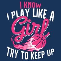 Basketball Wo Girl I Know I Play Like A Girl Basketball Cooling Performance Crew T-Shirt