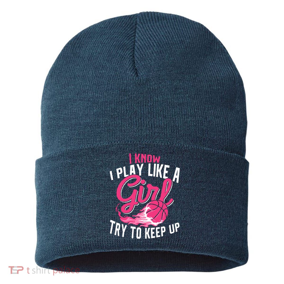 Basketball Wo Girl I Know I Play Like A Girl Basketball Sustainable Knit Beanie
