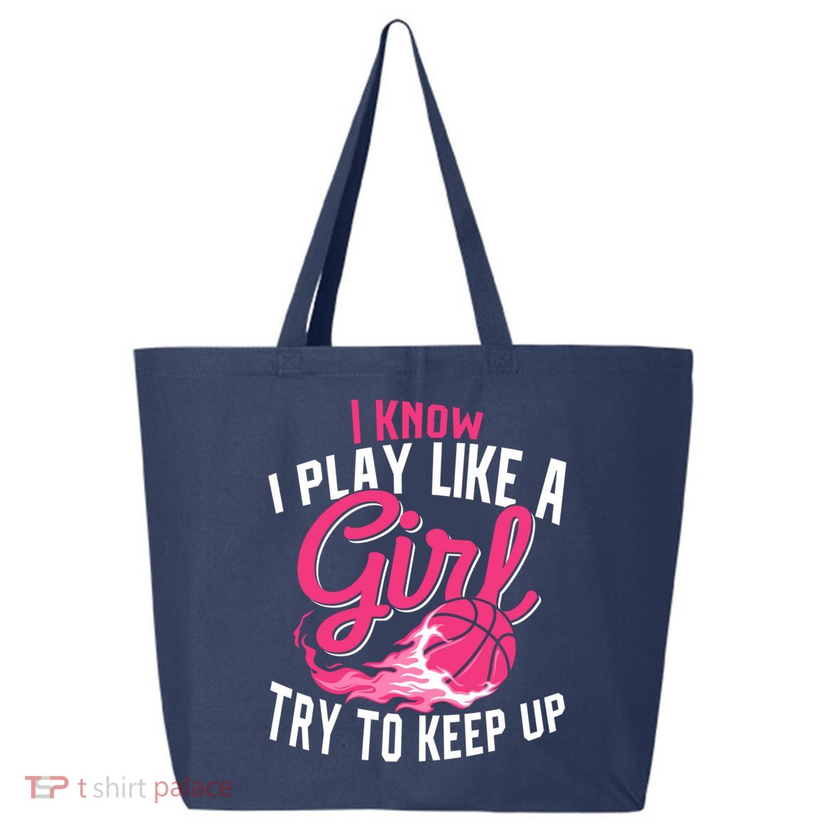 Basketball Wo Girl I Know I Play Like A Girl Basketball 25L Jumbo Tote