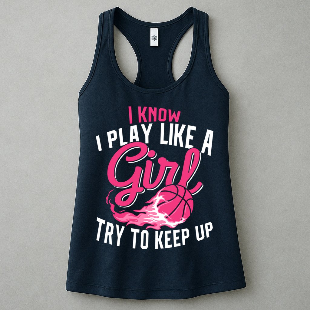 Basketball Wo Girl I Know I Play Like A Girl Basketball Womens Tank Top