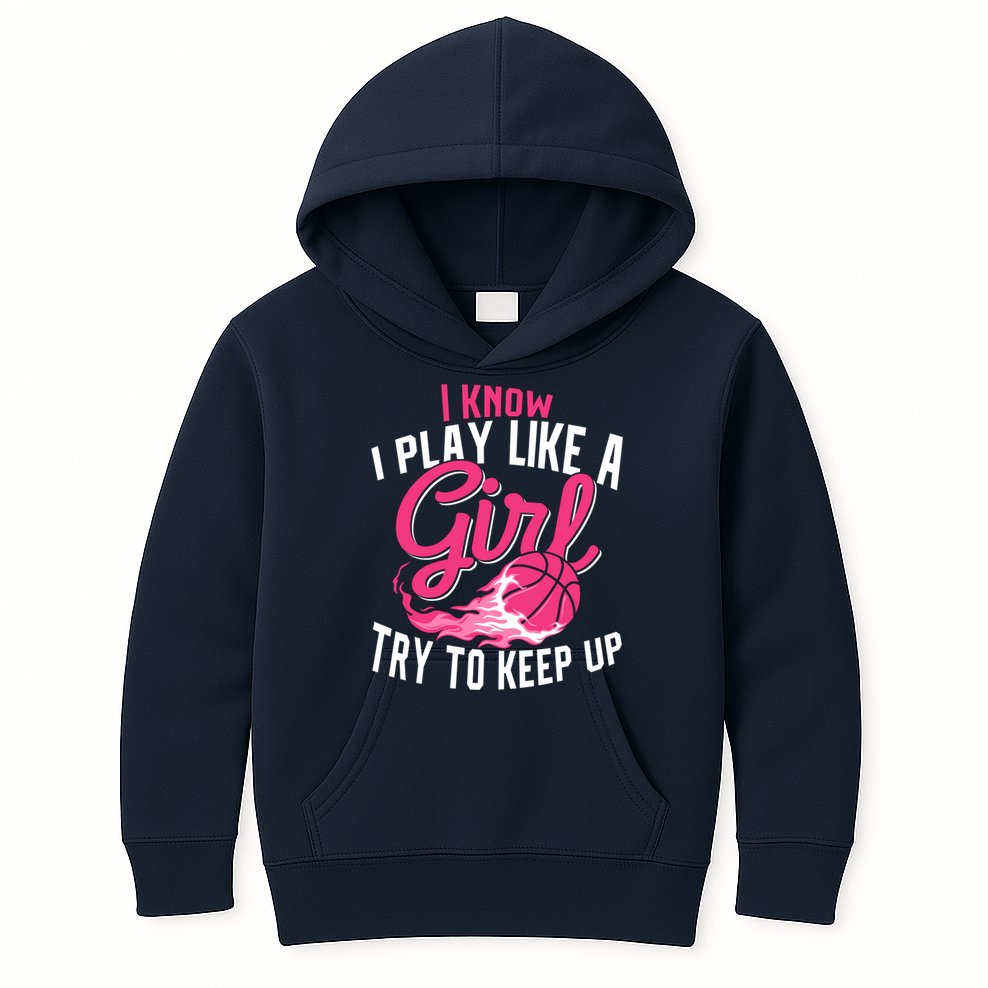 Basketball Wo Girl I Know I Play Like A Girl Basketball Kids Hoodie