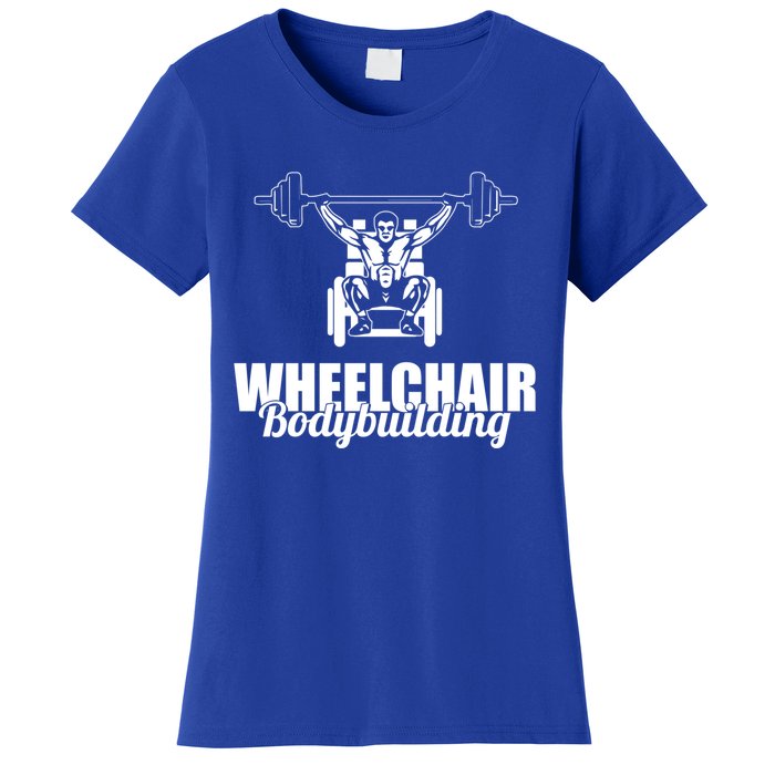 Bodybuilder Wheelchair Gymlife Workout Weights Bodybuilding Great Gift Women's T-Shirt