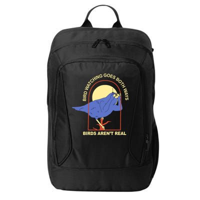 Bird Watching Goes Both Ways Birds Aren't Real City Backpack