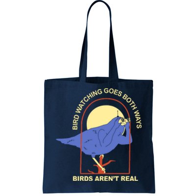 Bird Watching Goes Both Ways Birds Aren't Real Tote Bag