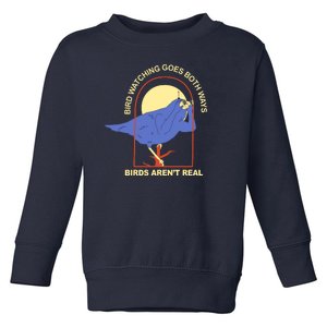 Bird Watching Goes Both Ways Birds Aren't Real Toddler Sweatshirt