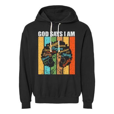 Black Women God Says I Am Black History Month Garment-Dyed Fleece Hoodie