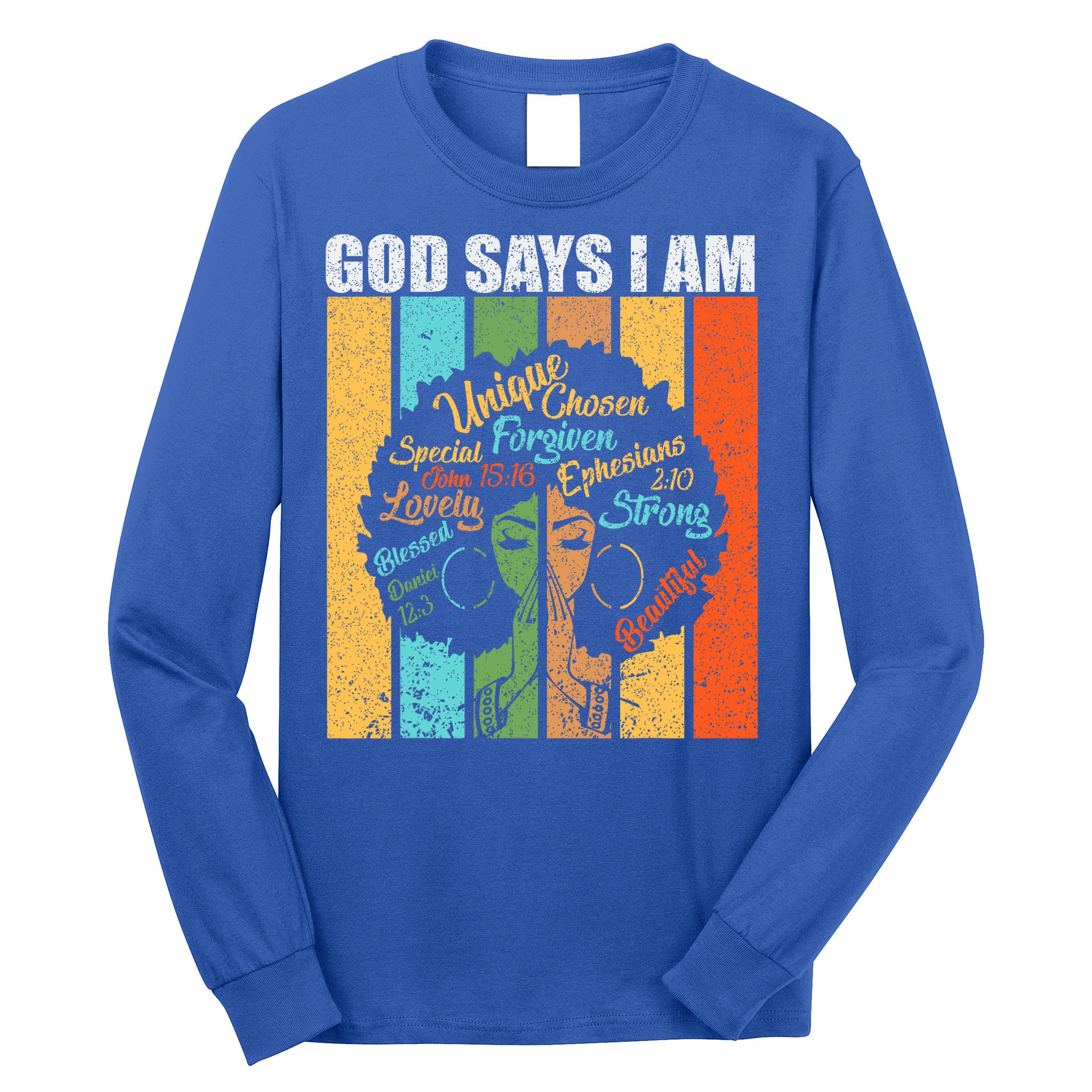 Black Women God Says I Am Black History Month Long Sleeve Shirt