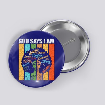 Black Women God Says I Am Black History Month Button