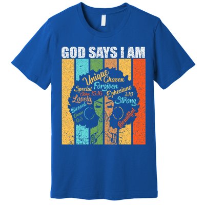 Black Women God Says I Am Black History Month Premium T-Shirt