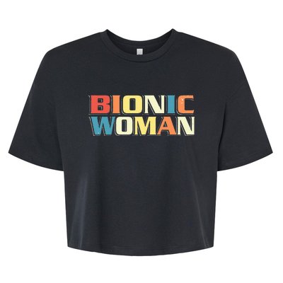 Bionic Woman Get Well Hip Replacement Surgery Recovery Bella+Canvas Jersey Crop Tee