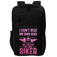 Biker Wife Girl I Ride My Own Biker Funny Motorcycle Impact Tech Backpack