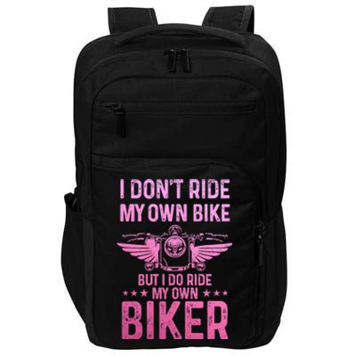 Biker Wife Girl I Ride My Own Biker Funny Motorcycle Impact Tech Backpack