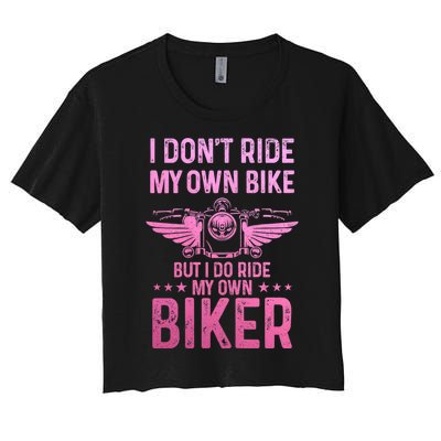 Biker Wife Girl I Ride My Own Biker Funny Motorcycle Women's Crop Top Tee