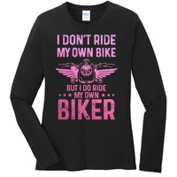 Biker Wife Girl I Ride My Own Biker Funny Motorcycle Ladies Long Sleeve Shirt