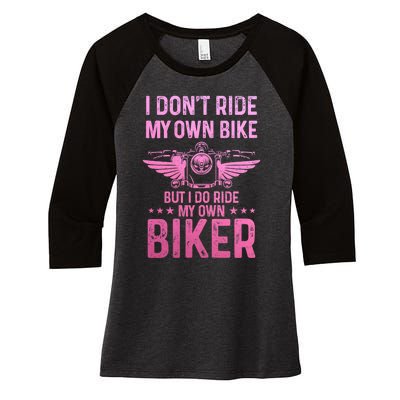 Biker Wife Girl I Ride My Own Biker Funny Motorcycle Women's Tri-Blend 3/4-Sleeve Raglan Shirt