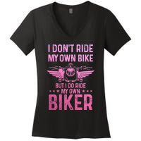 Biker Wife Girl I Ride My Own Biker Funny Motorcycle Women's V-Neck T-Shirt