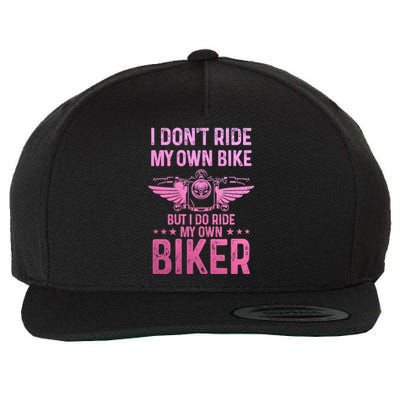 Biker Wife Girl I Ride My Own Biker Funny Motorcycle Wool Snapback Cap